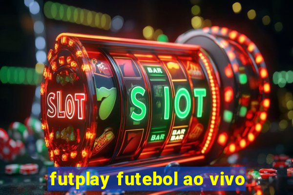 futplay futebol ao vivo